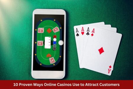 10 Proven Ways Online Casinos Use to Attract Customers
