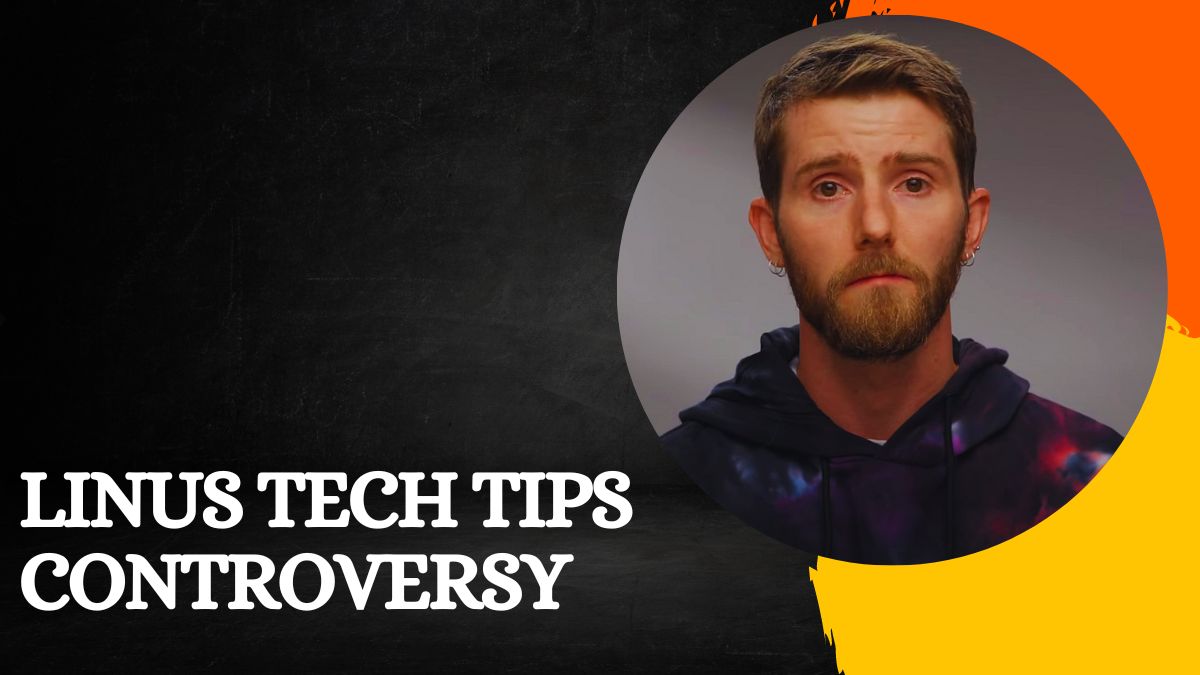 Linus Tech Tips Controversy