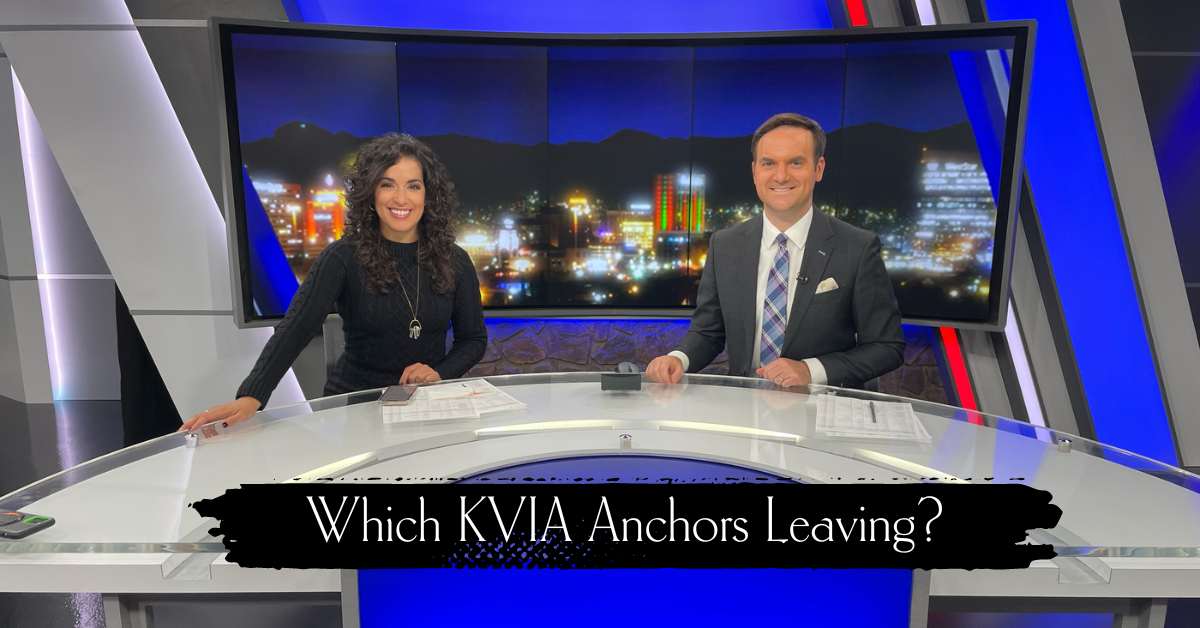 Which KVIA Anchors Leaving? Latest Updates