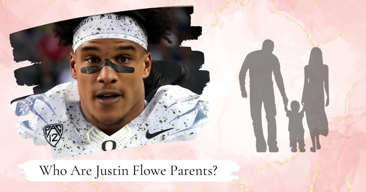 Who Are Justin Flowe Parents? The Dynamic Behind His Rise