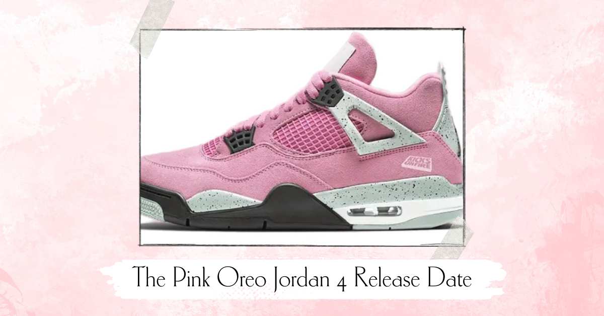 The Pink Oreo Jordan 4 Release Date A Sneakerhead's Dream