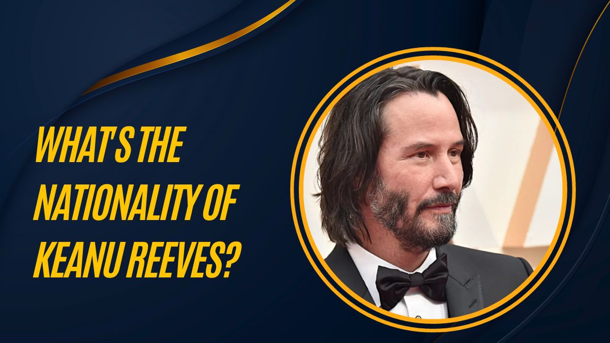 What's The Nationality of Keanu Reeves?