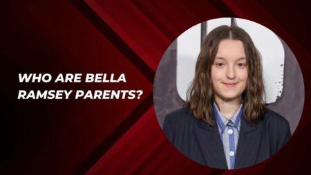 Who Are Bella Ramsey Parents