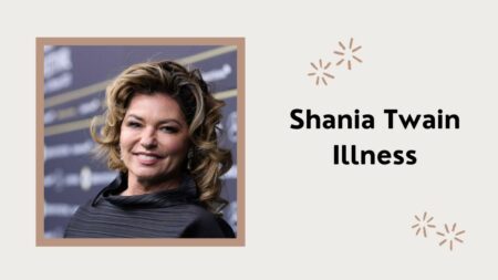 Shania Twain Illness
