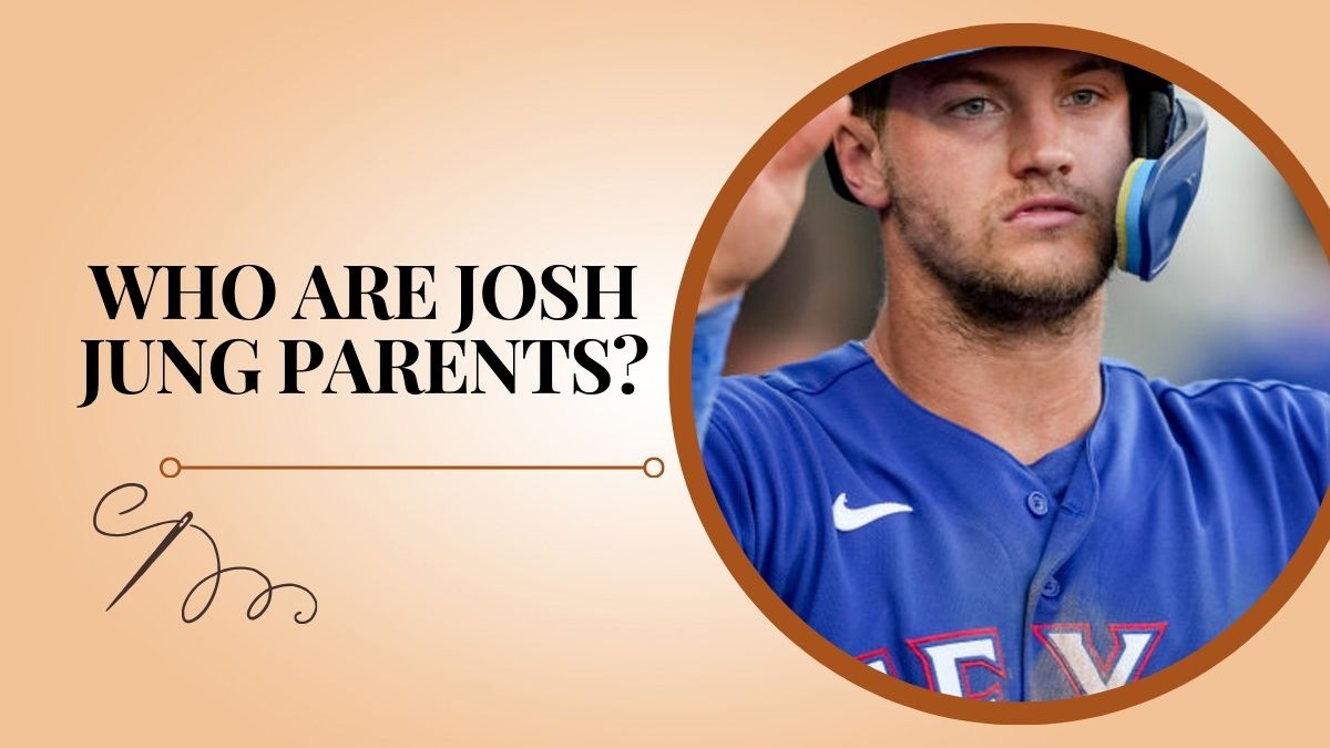 Who are Josh Jung's parents Jeff and Mary Jung? A glimpse into the early  life of Texas Rangers standout