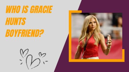 Who Is Gracie Hunts Boyfriend