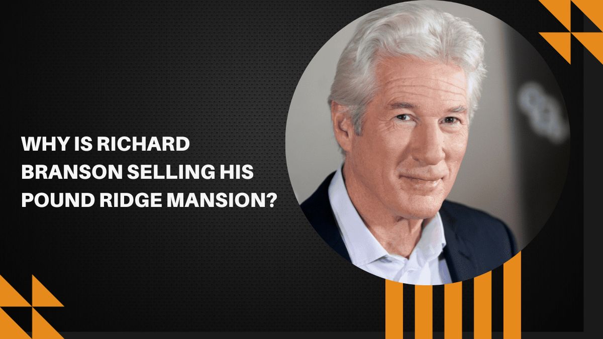 Why is Richard Branson Selling his Pound Ridge Mansion