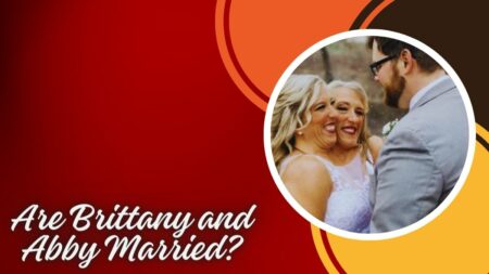 Are Brittany and Abby Married