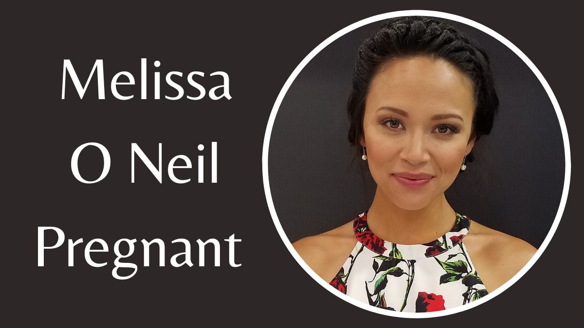 Is Melissa O Neil Pregnant in 2024? Rumors or Truth! - Venture jolt