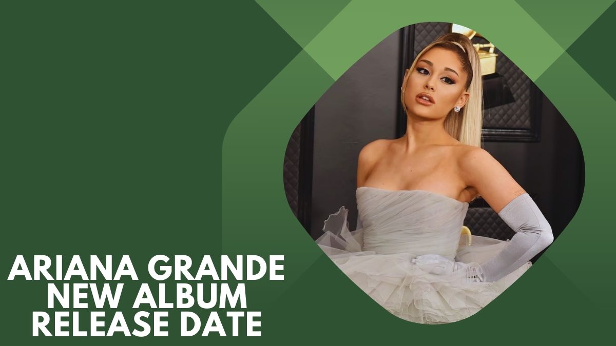 Ariana Grande New Album Release Date Revealed Know The Details Here