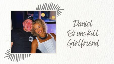 Daniel Brunskill Girlfriend