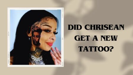Did Chrisean Get a New Tattoo