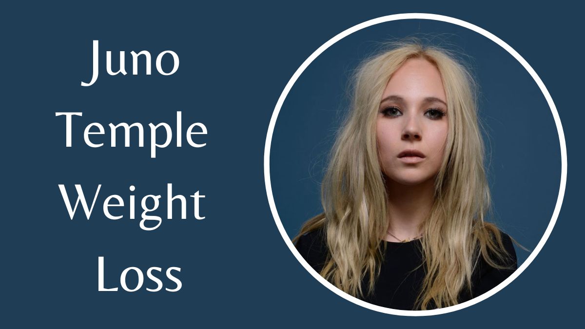 Juno Temple Weight Loss