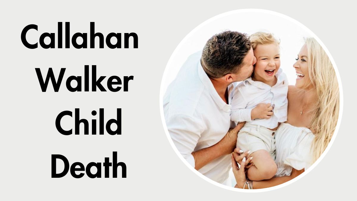 Callahan Walker Child Death