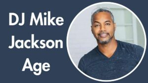 DJ Mike Jackson Age