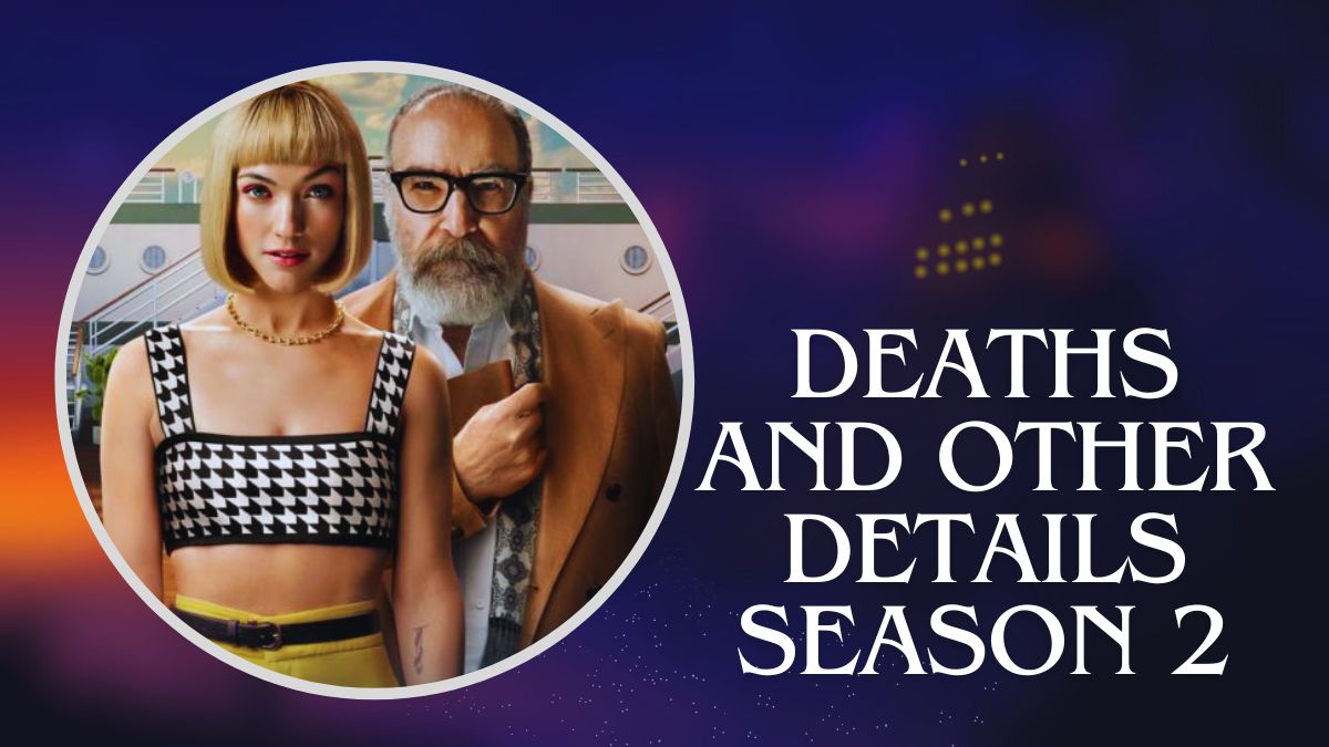Deaths and Other Details Season 2