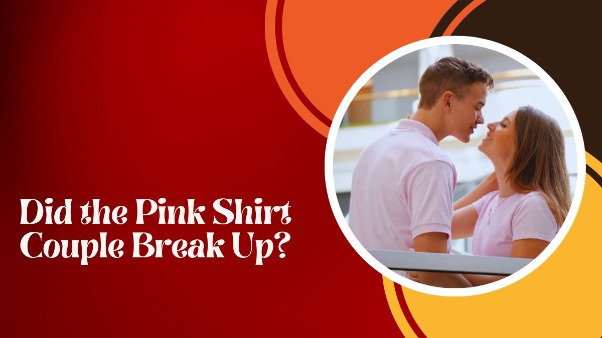 Did the Pink Shirt Couple Break Up