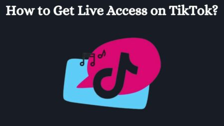 How to Get Live Access on TikTok