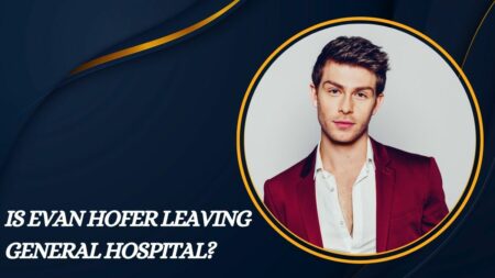 Is Evan Hofer Leaving General Hospital