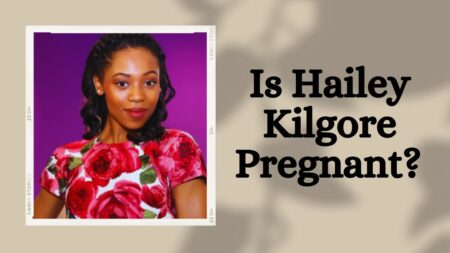 Is Hailey Kilgore Pregnant