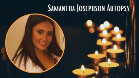 Samantha Josephson Autopsy: What Was Found in Her Reports?