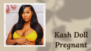 Kash Doll Pregnant