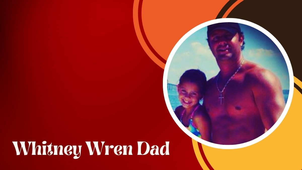 Whitney Wren Dad